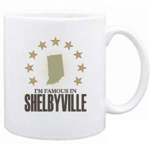   Am Famous In Shelbyville  Indiana Mug Usa City