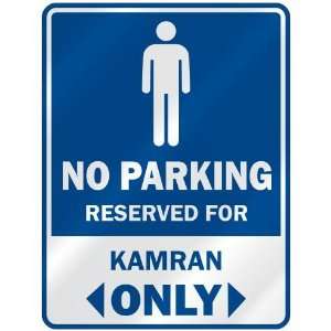   NO PARKING RESEVED FOR KAMRAN ONLY  PARKING SIGN