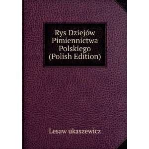   Pimiennictwa Polskiego (Polish Edition) Lesaw ukaszewicz Books