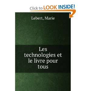    Les technologies et le livre pour tous Marie Lebert Books