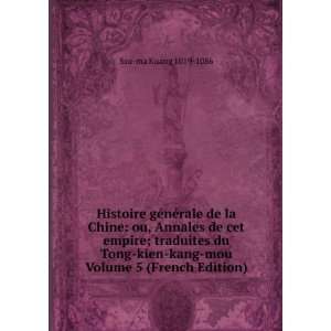   kien kang mou Volume 5 (French Edition) Ssu ma Kuang 1019 1086 Books
