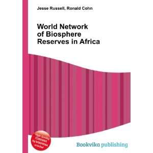  World Network of Biosphere Reserves in Africa Ronald Cohn 