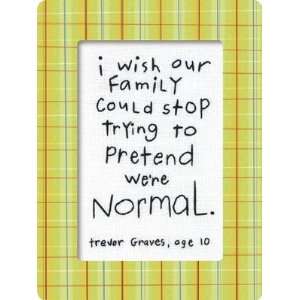  Kids Quotes Pretend Were Normal Embroidery Kit 6x8 