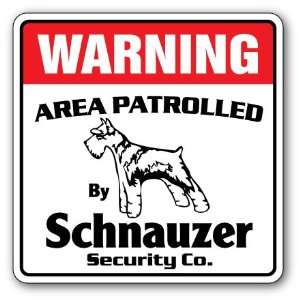   SCHNAUZER  Security Sign  Area Patrolled by pet signs 