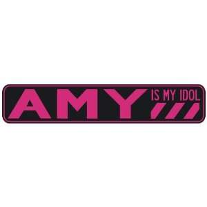   AMY IS MY IDOL  STREET SIGN