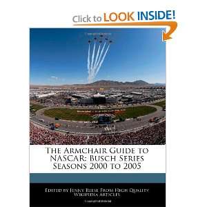  The Armchair Guide to NASCAR Busch Series Seasons 2000 to 