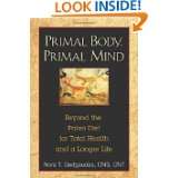 Primal Body, Primal Mind Beyond the Paleo Diet for Total Health and a 
