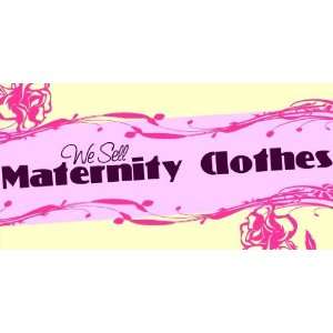    3x6 Vinyl Banner   We Sell Maternity Clothing 