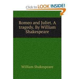   Juliet. A tragedy. By William Shakespeare. William Shakespeare Books