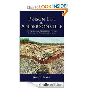 Prison Life in Andersonville With Special Reference to the Opening of 