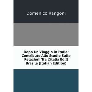   Tra Litalia Ed Il Brasile (Italian Edition) Domenico Rangoni Books