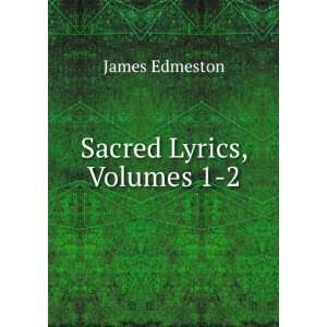  Sacred Lyrics, Volumes 1 2 James Edmeston Books