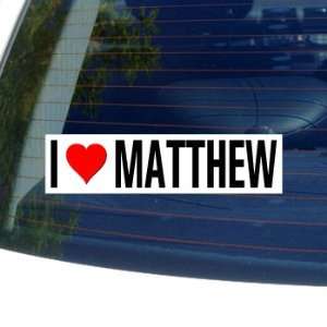  I Love Heart MATTHEW   Window Bumper Sticker Automotive