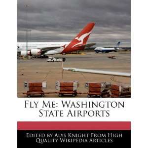  Fly Me Washington State Airports (9781241713966) Alys 