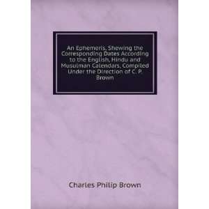   the Direction of C. P. Brown Charles Philip Brown  Books