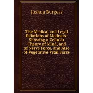 The Medical and Legal Relations of Madness Showing a Cellular Theory 
