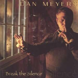  Break the Silence Dan Meyers Music