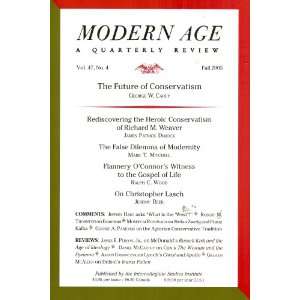  Modern Age a Quarterly Review, Vol. 47, No. 4, Fall 2005 