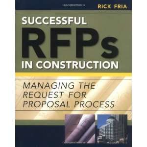  RFPs in Construction Managing the Request for Proposal Process 