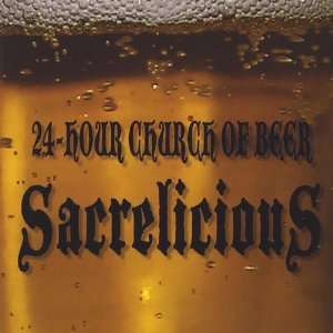  Sacrelicious 24 Hour Church of Beer Music