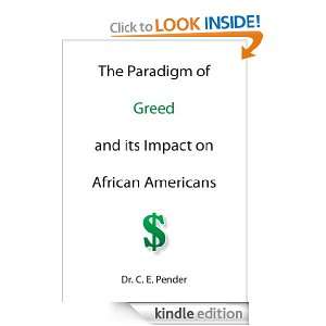 The Paradigm of Greed and its Impact on African Americans Dr. C. E 