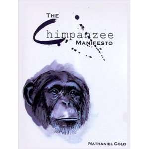    The Chimpanzee Manifesto (9780615308401) Nathaniel Gold Books