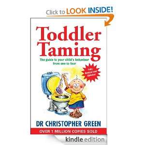 Toddler Taming A Parents Guide to the First Four Years Christopher 