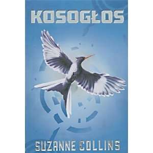    Kosoglos [Mockingjay] (9788372784919) Suzanne Collins Books