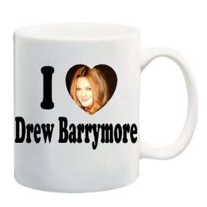 I LOVE DREW BARRYMORE Mug Coffee Cup 11 oz Everything 