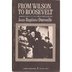  From Wilson to Roosevelt Foreign Policy of the United 