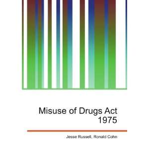  Misuse of Drugs Act 1975 Ronald Cohn Jesse Russell Books