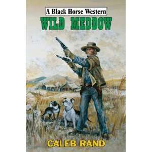   Wild Meddow (Black Horse Western) (9780709088752) Caleb Rand Books