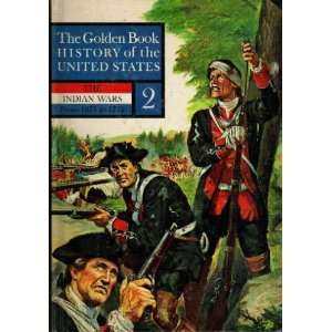 The Golden Book History of the United States Vol. 2  The Indian Wars 