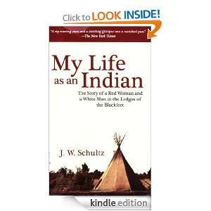 My Life as an Indian The Story of a Red Woman and a White Man in the 