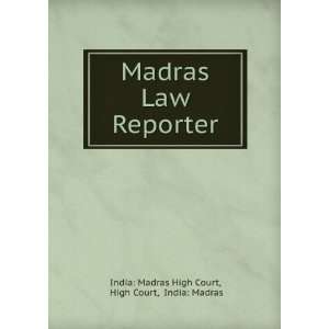 com Madras Law Reporter High Court, India Madras India Madras High 
