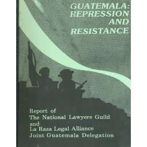    Guatemala Repression and Resistance National Lawyers Guild Books