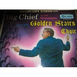   Southern Gospel] Golden Stairs Choir, Big Chief of the Statesmen