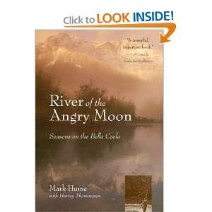  River of the Angry Moon Seasons on the Bella Coola 