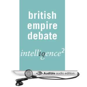  The British Empire was a Force for Good An Intelligence 