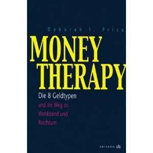  Money Therapy. Die acht Geldtypen und ihr Weg zu Wohlstand 