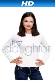  First Daughter [HD] Katie Holmes, Marc Blucas, Amerie 