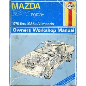  Mazda Rx7 All Models 1979 85 Owners Workshop Manual 