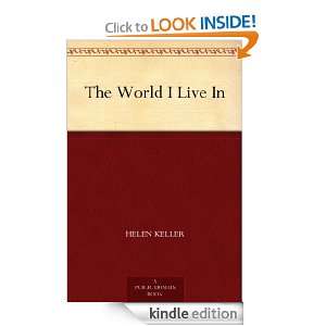 The World I Live In Helen Keller  Kindle Store