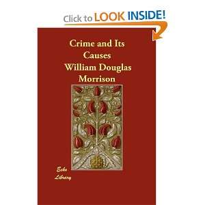  Crime and Its Causes (9781406874679) William Douglas 