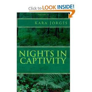  Nights in Captivity (9781449961282) Kara Jorges Books