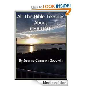 CHARIOT   All The Bible Teaches About Jerome Goodwin  