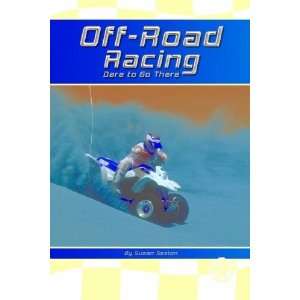  Off Road Racing Dare to Go There (Cover To Cover Books 