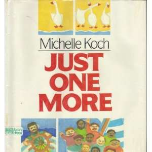  Just One More (9780688081287) Michelle Koch Books
