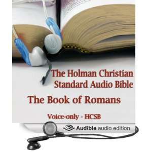   of Romans The Voice Only Holman Christian Standard Audio Bible (HCSB