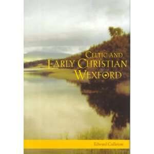  Christian Wexford AD 400 1166 (9781851825158) Edward Culleton Books